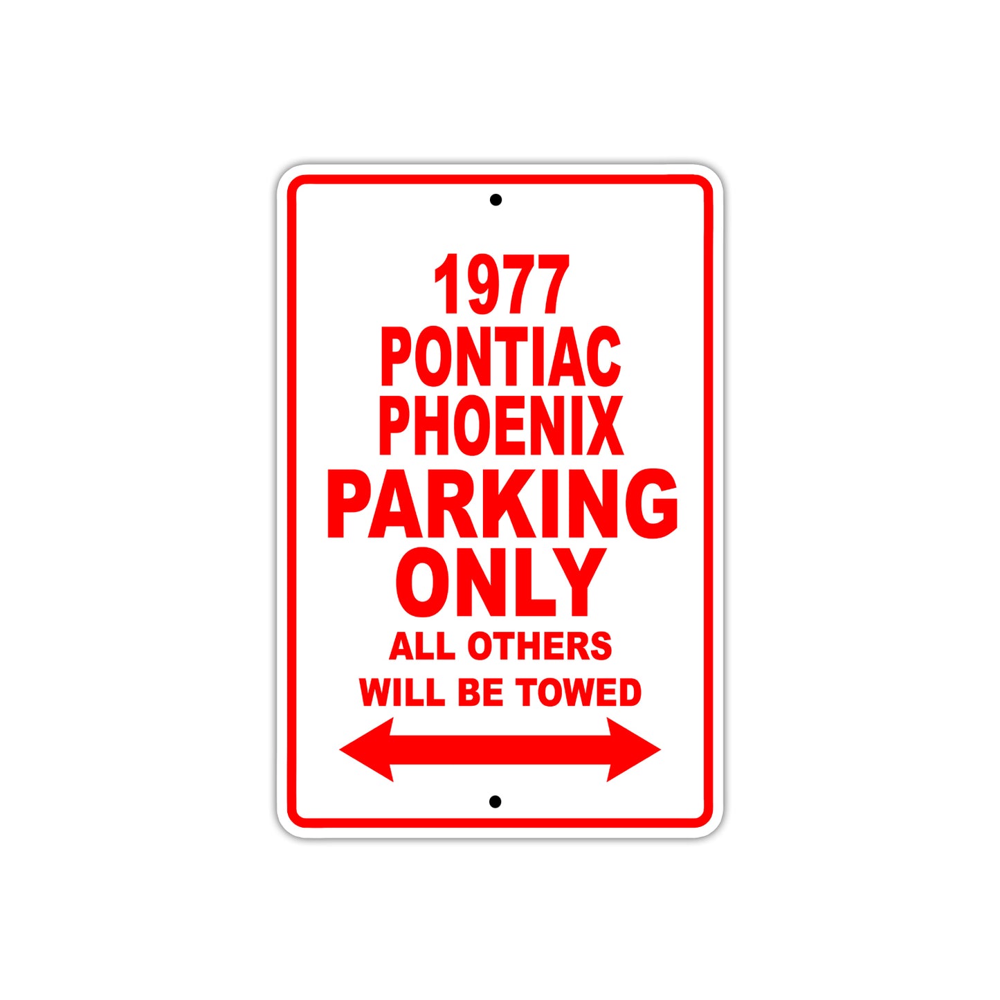 1977 Pontiac Phoenix Car Parking Only All Others Will Be Towed Sign