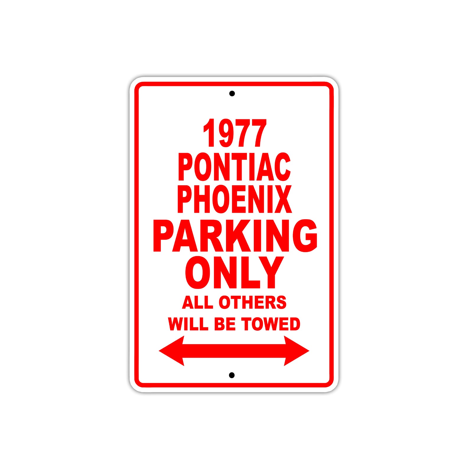 1977 Pontiac Phoenix Car Parking Only All Others Will Be Towed Sign