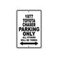 1977 Toyota Chaser Car Parking Only All Others Will Be Towed Metal Sign 
