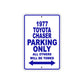 1977 Toyota Chaser Car Parking Only All Others Will Be Towed Metal Sign Plate