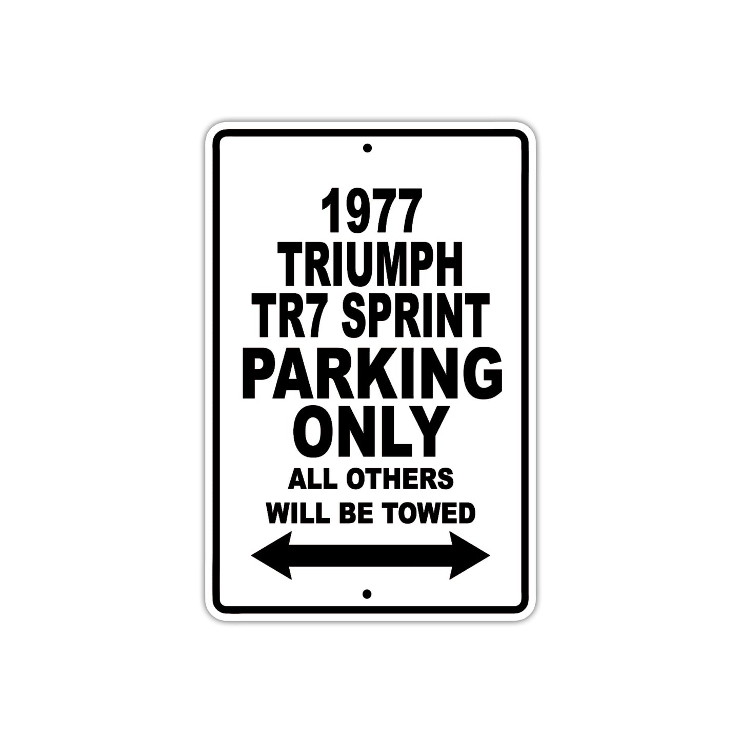 1977 Triumph TR7 Sprint Car Parking Only All Others Will Be Towed Metal Sign  