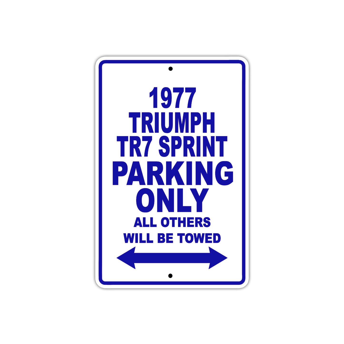 1977 Triumph TR7 Sprint Car Parking Only All Others Will Be Towed Metal Sign Plate