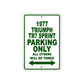 1977 Triumph TR7 Sprint Car Parking Only All Others Will Be Towed Sign Plate