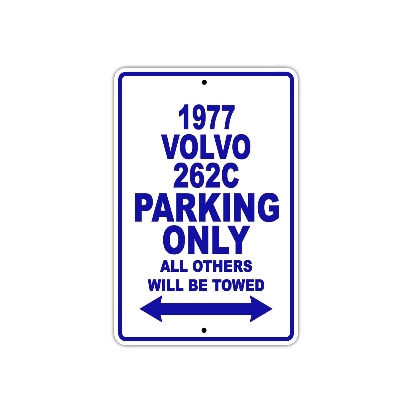 1977 Volvo 262C Car Parking Only All Others Will Be Towed Metal Sign Plate