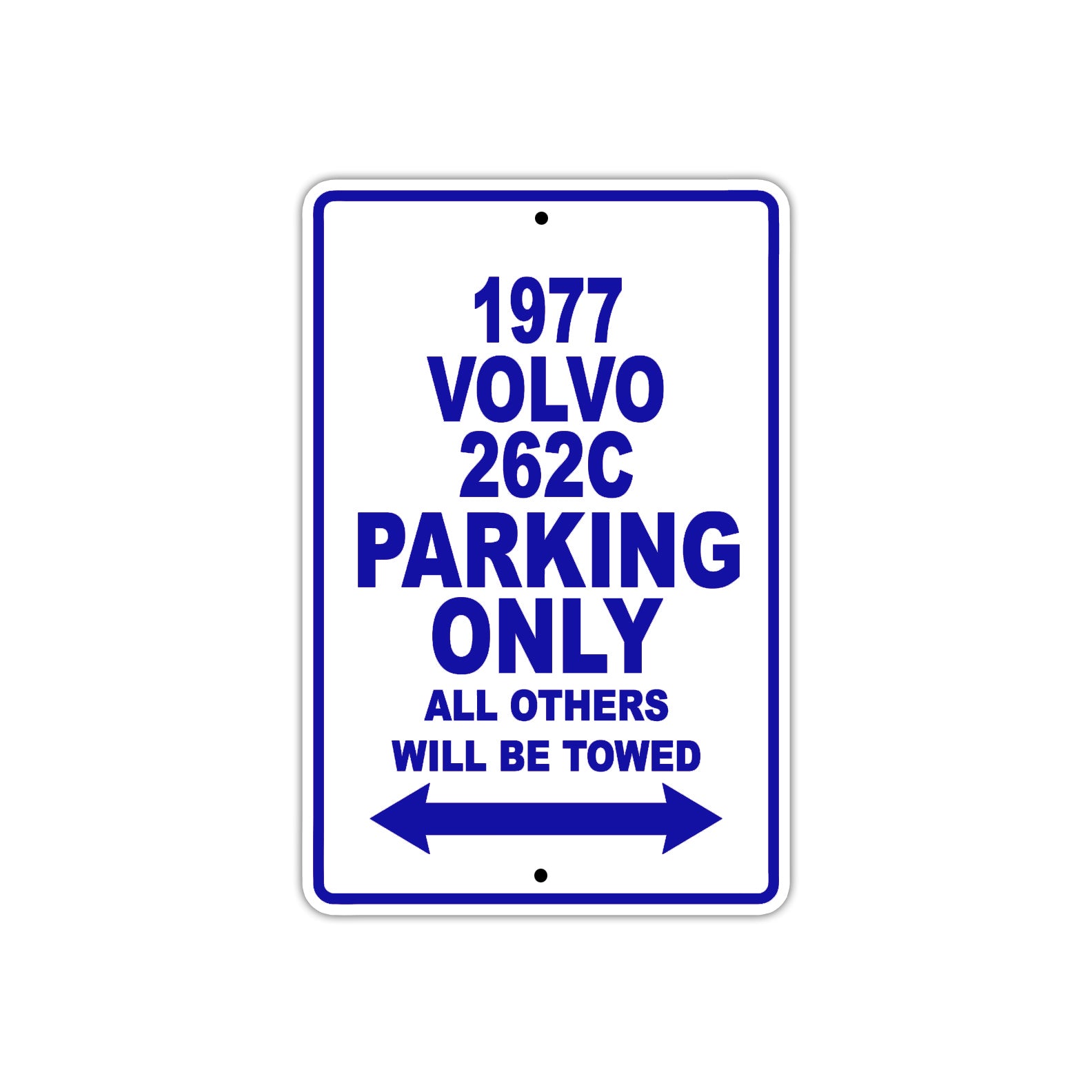 1977 Volvo 262C Car Parking Only All Others Will Be Towed Metal Sign Plate