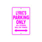 Lyric's Name Parking Only All Others Will Be Towed Aluminum Metal Sign