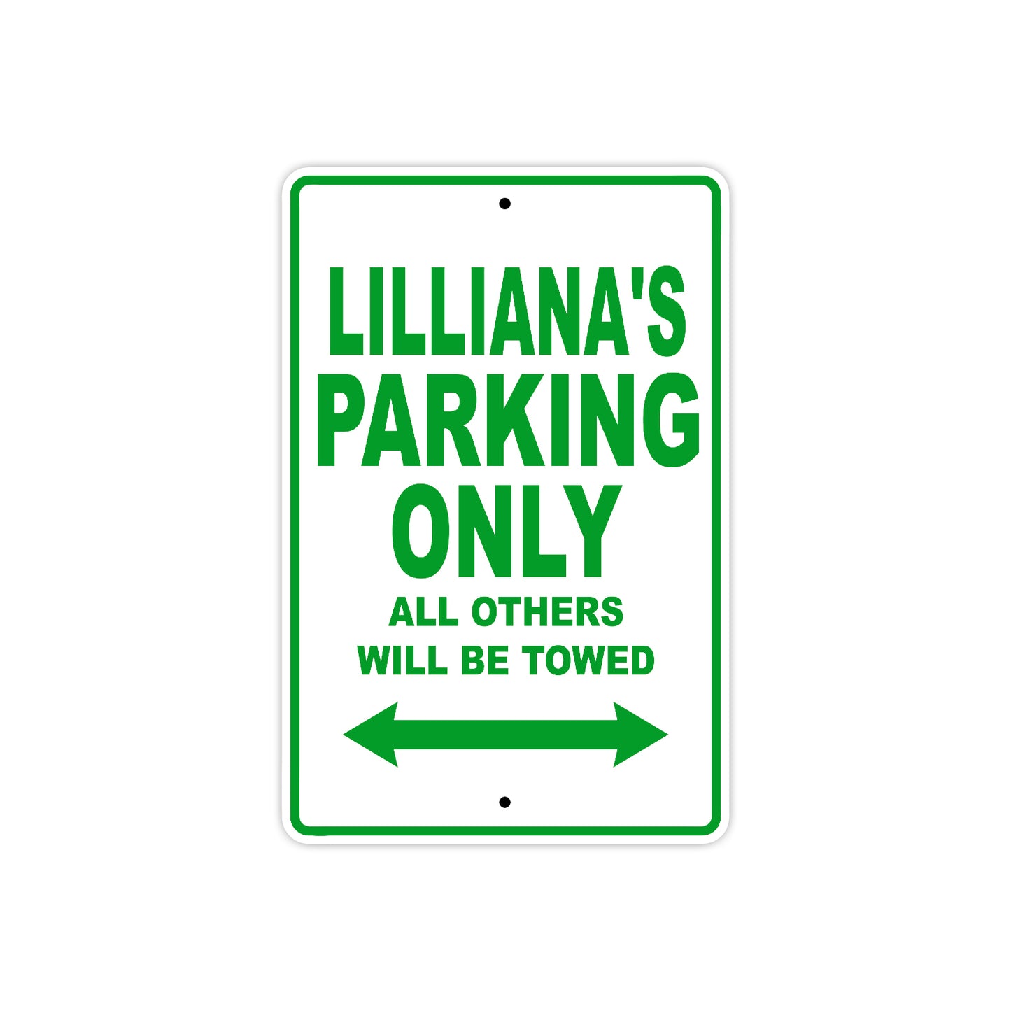 Lilliana's Name Parking Only All Others Will Be Towed Aluminum Metal Sign