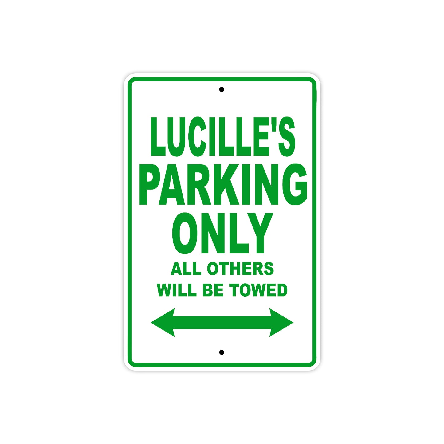 Lucille's Name Parking Only All Others Will Be Towed Aluminum Metal Sign