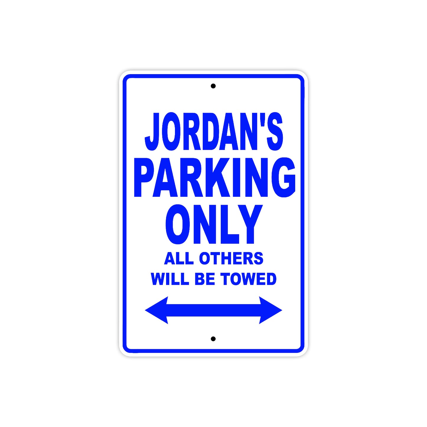 Jordan's Name Parking Only All Others Will Be Towed Aluminum Metal Sign