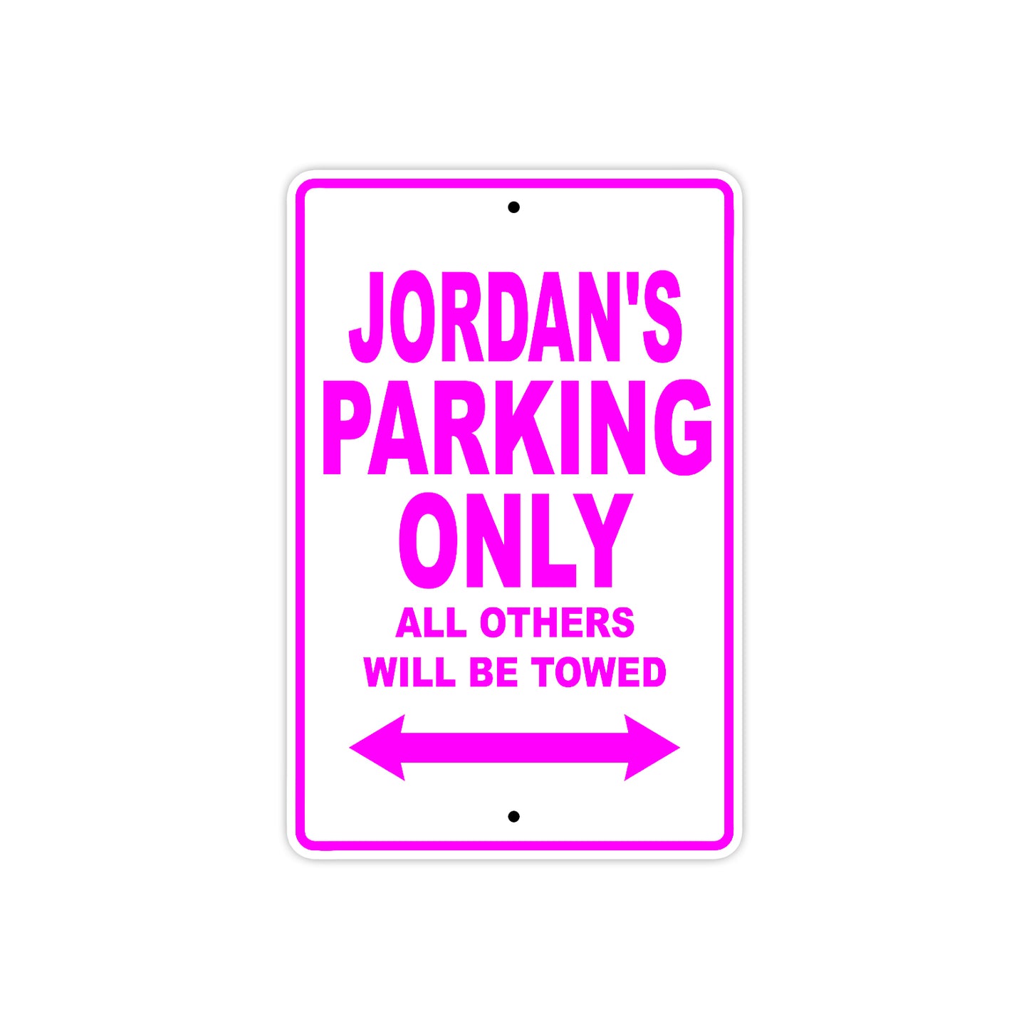 Jordan's Name Parking Only All Others Will Be Towed Aluminum Metal Sign