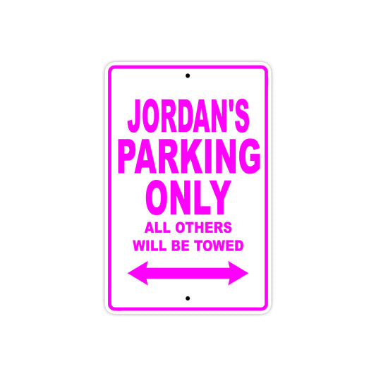 Jordan's Name Parking Only All Others Will Be Towed Aluminum Metal Sign