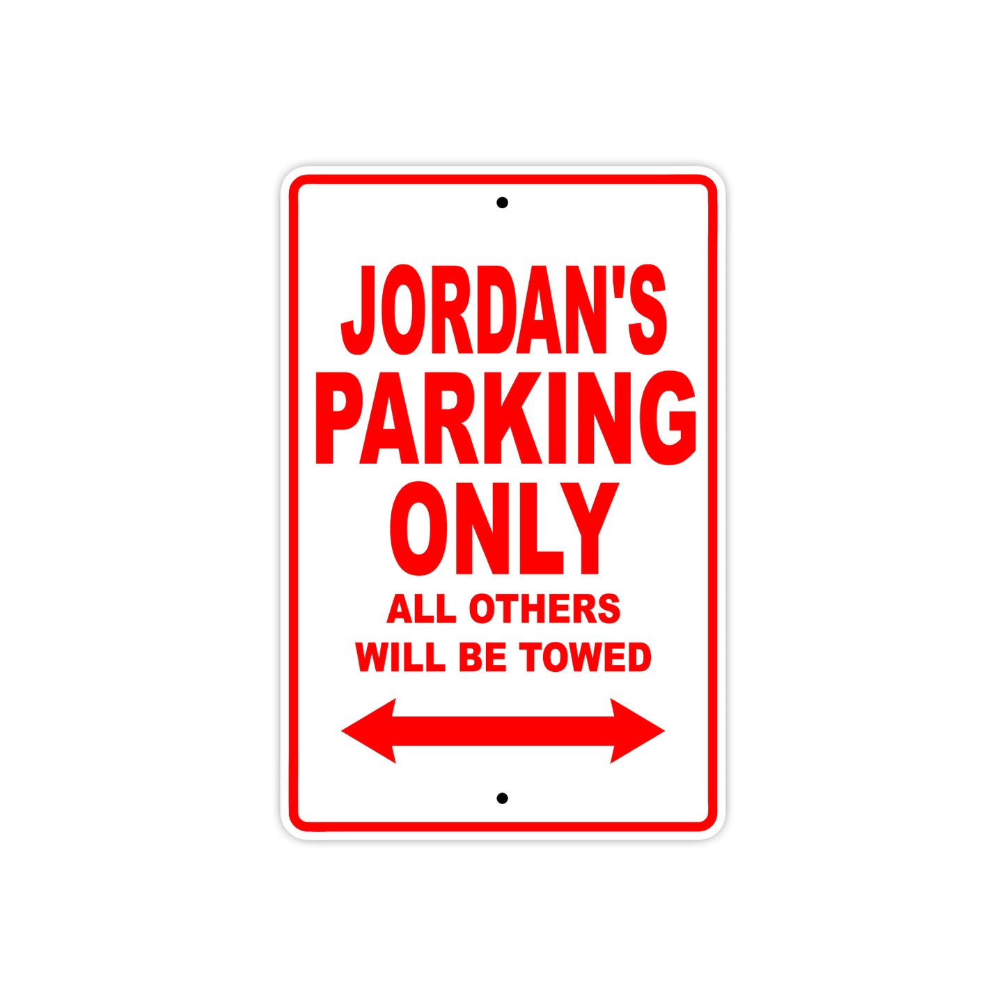Jordan's Name Parking Only All Others Will Be Towed Aluminum Metal Sign