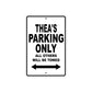 Thea's Name Parking Only All Others Will Be Towed Aluminum Metal Sign