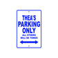 Thea's Name Parking Only All Others Will Be Towed Aluminum Metal Sign