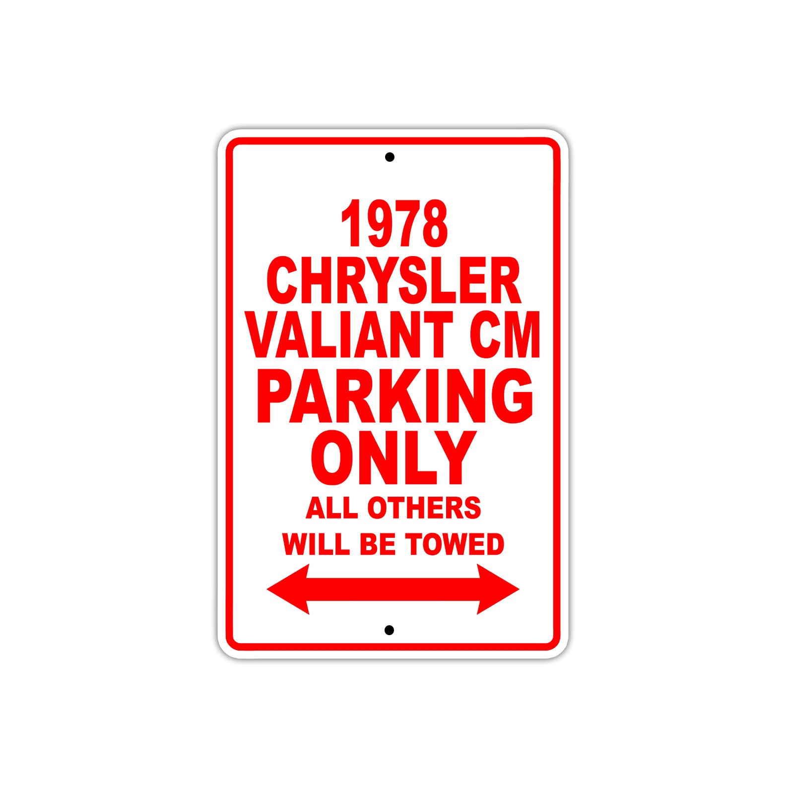 1978 Chrysler Valiant CM Car Parking Only All Others Will Be Towed Sign