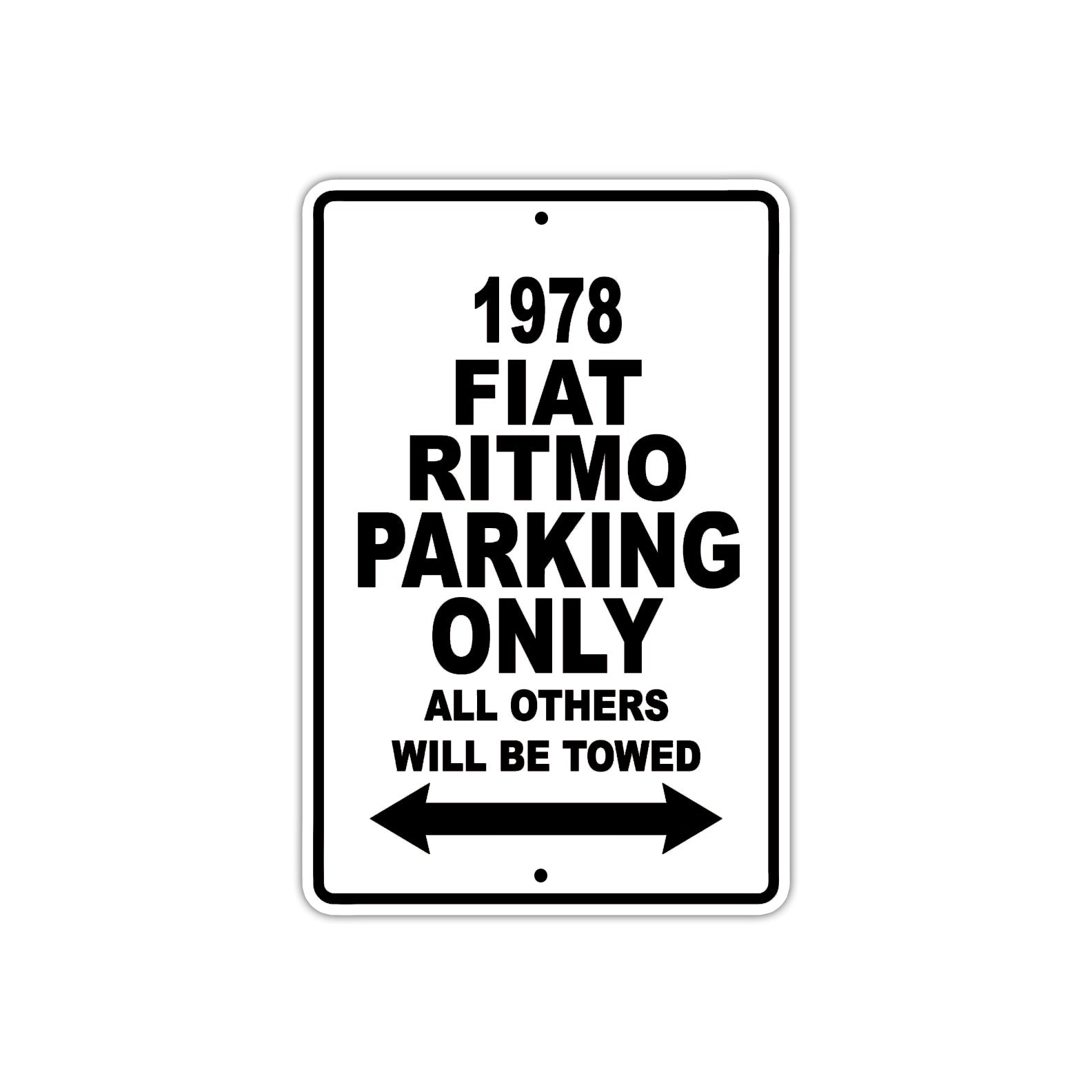 1978 Fiat Ritmo Car Parking Only All Others Will Be Towed Metal Sign 