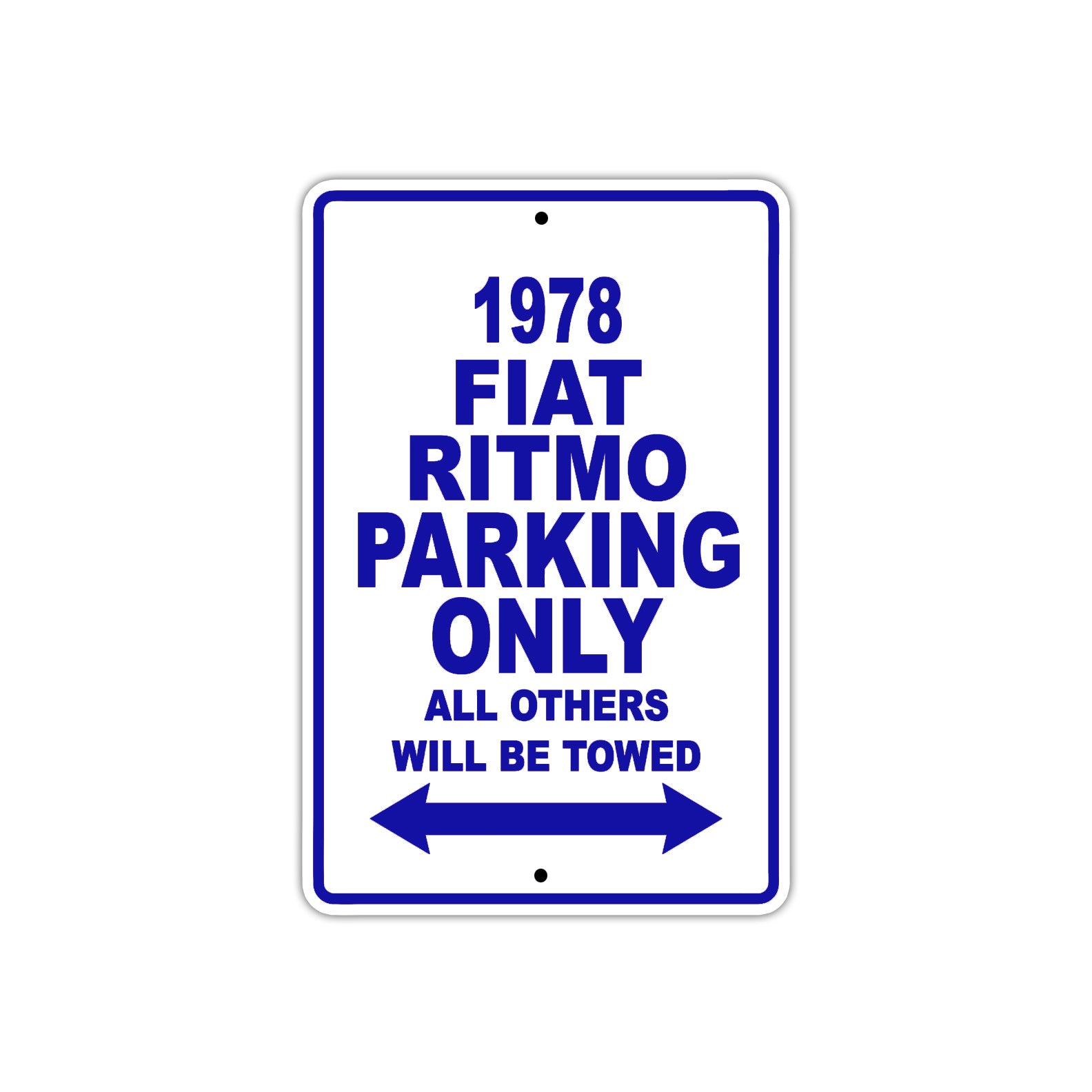 1978 Fiat Ritmo Car Parking Only All Others Will Be Towed Metal Sign Plate 