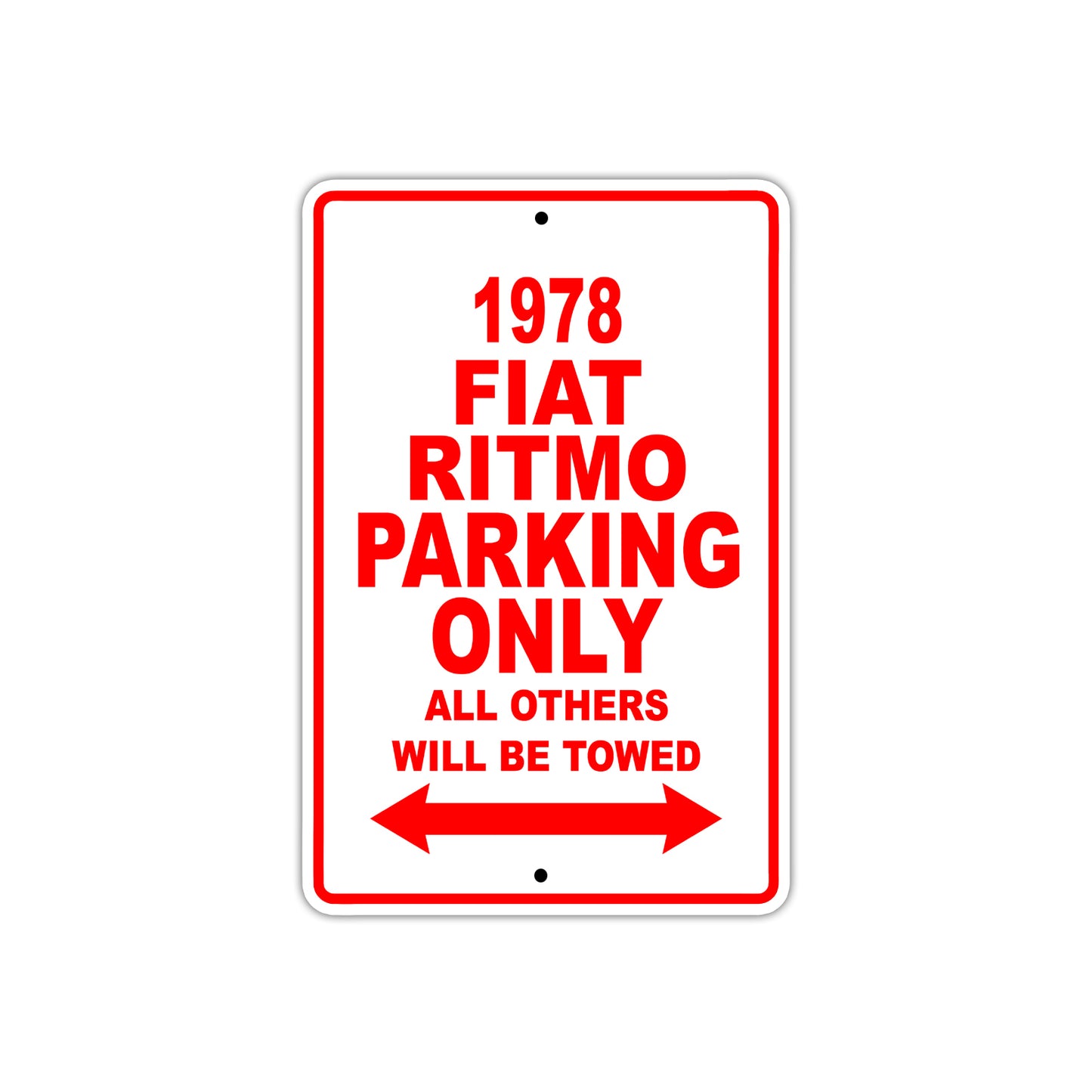 1978 Fiat Ritmo Car Parking Only All Others Will Be Towed Sign