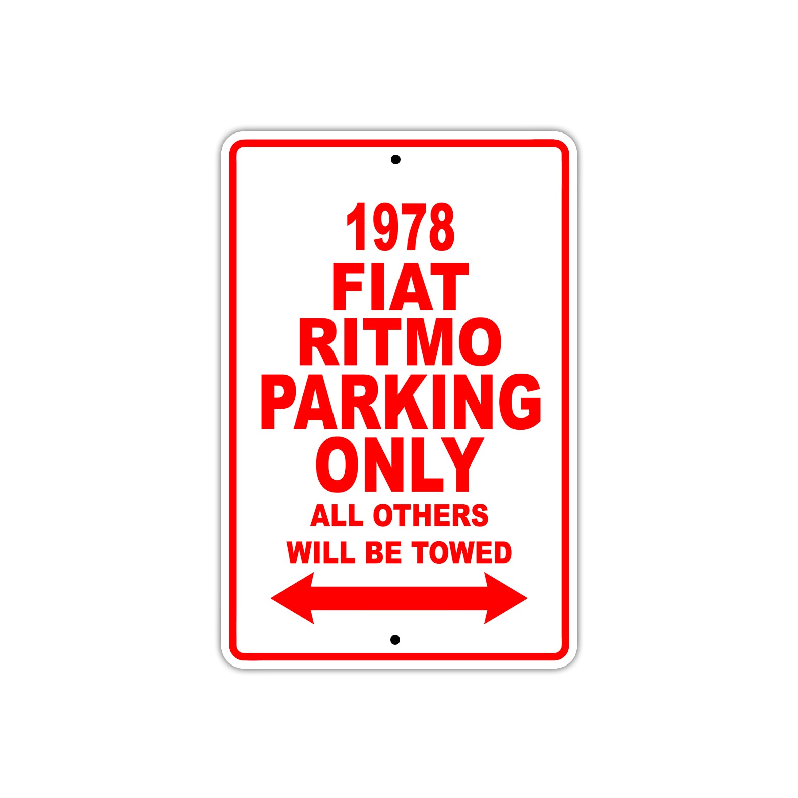 1978 Fiat Ritmo Car Parking Only All Others Will Be Towed Sign