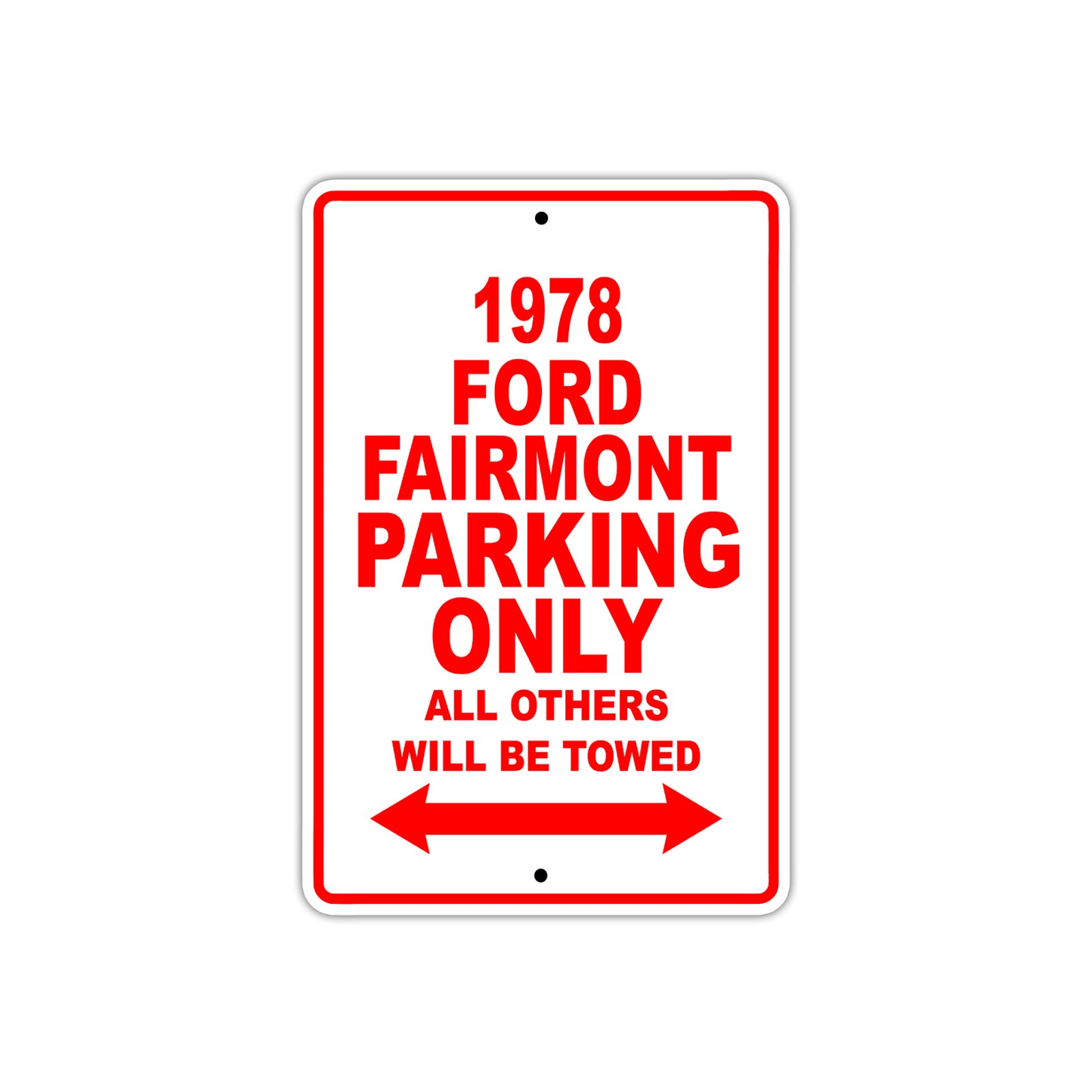 1978 Ford Fairmont Car Parking Only All Others Will Be Towed Sign