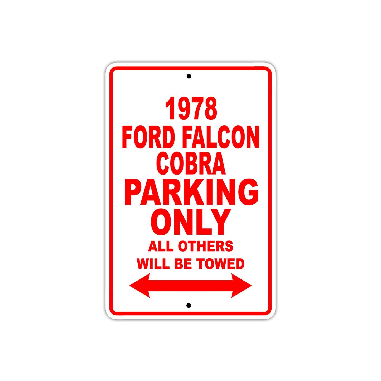 1978 Ford Falcon Cobra Car Parking Only All Others Will Be Towed Sign