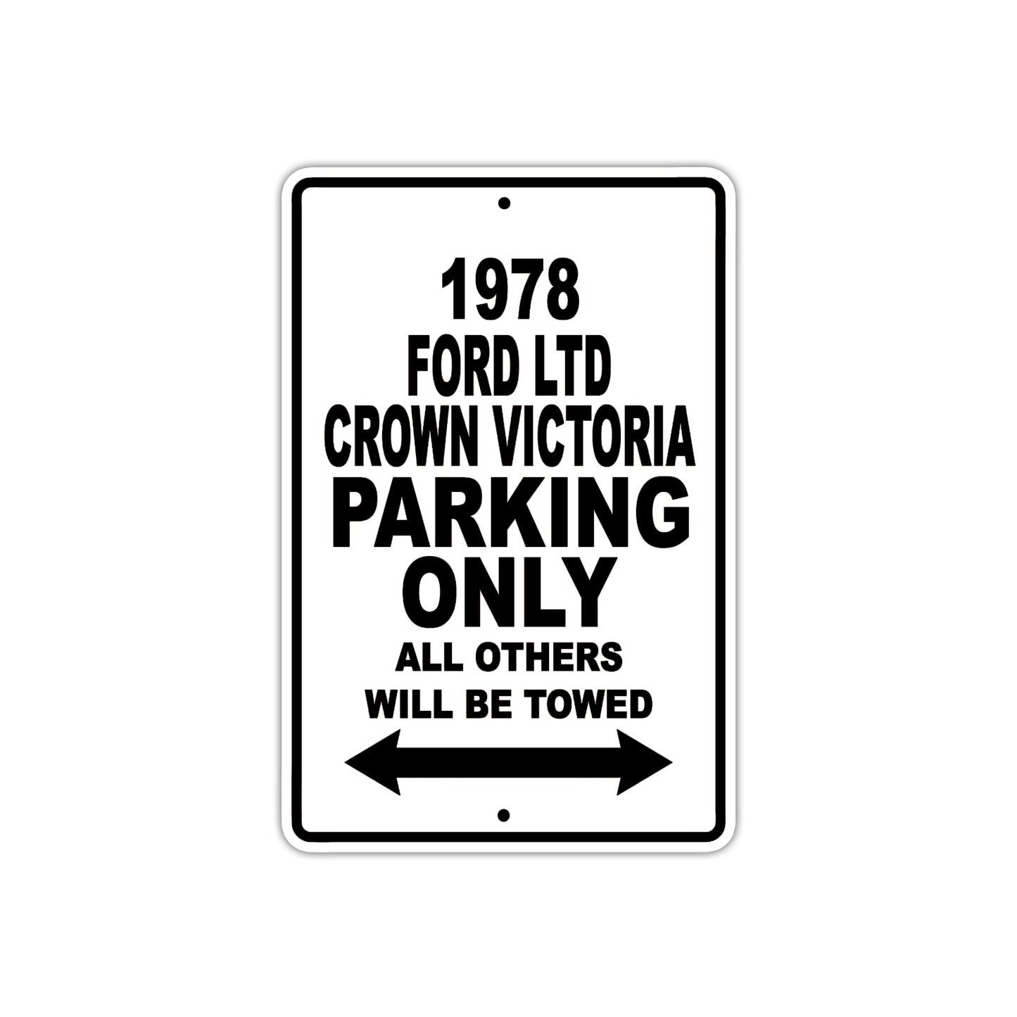 1978 Ford LTD Crown Victoria Car Parking Only All Others Will Be Towed Metal Sign 