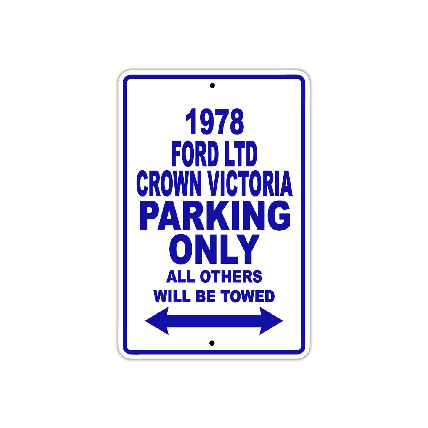 1978 Ford LTD Crown Victoria Car Parking Only All Others Will Be Towed Metal Sign Plate