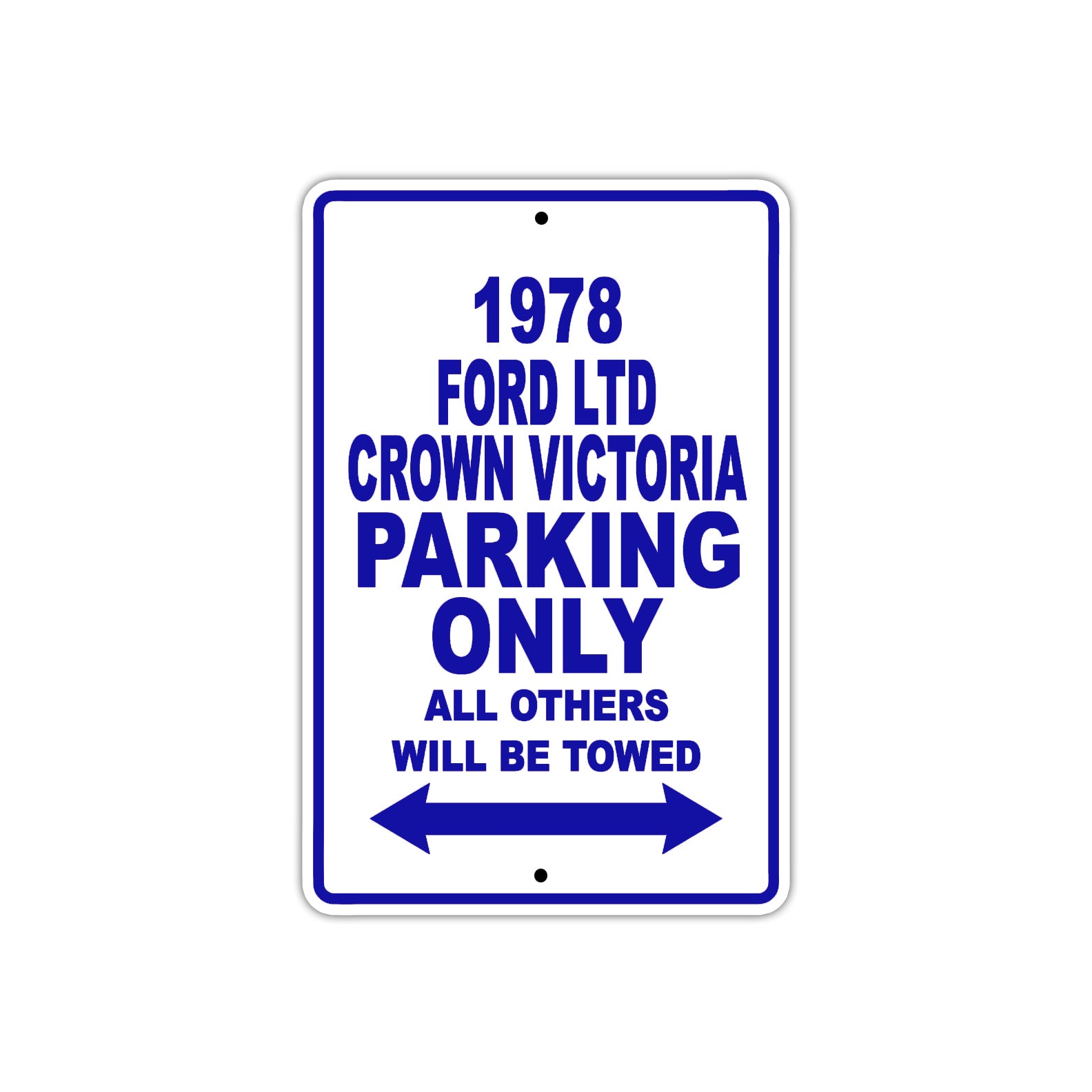 1978 Ford LTD Crown Victoria Car Parking Only All Others Will Be Towed Metal Sign Plate