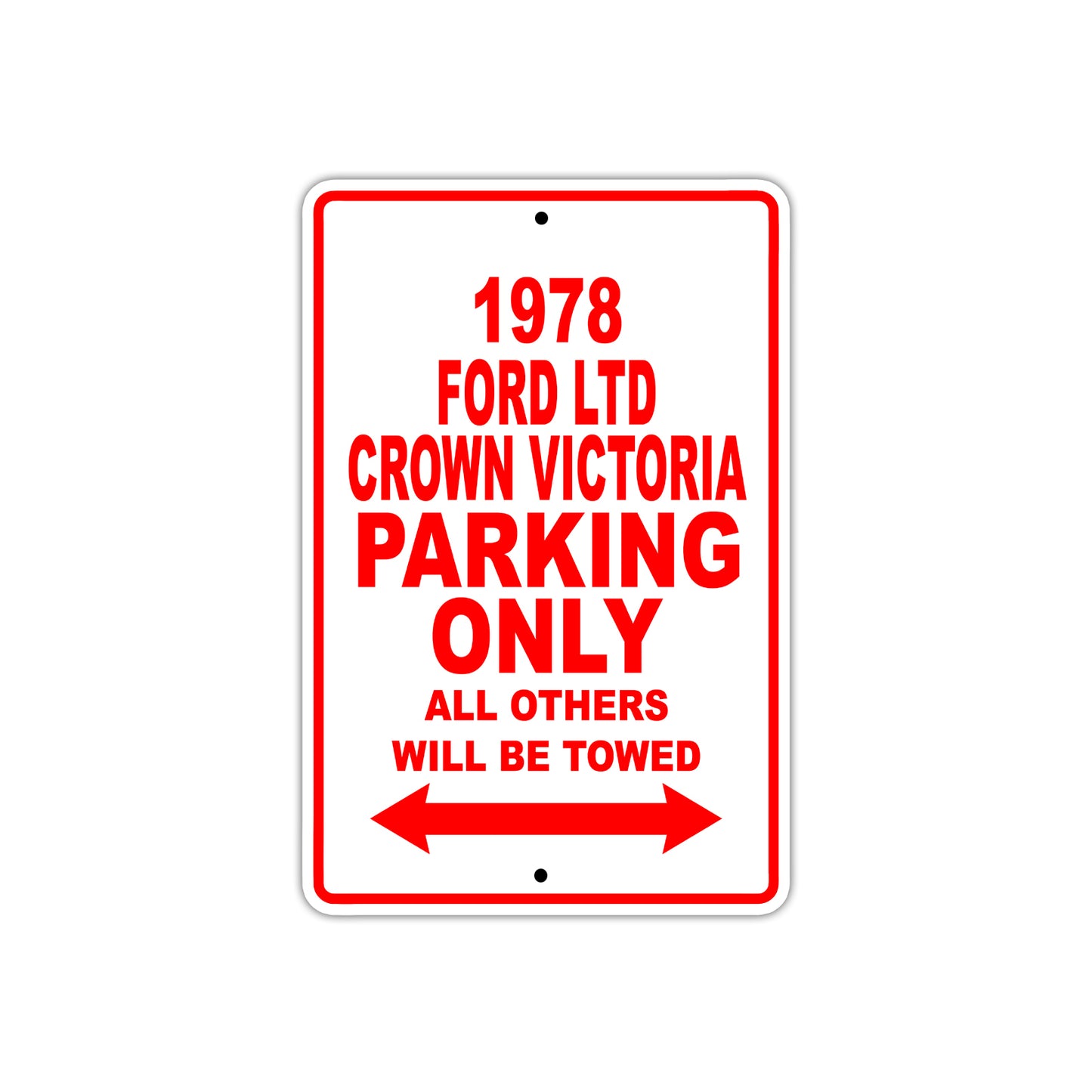 1978 Ford LTD Crown Victoria Car Parking Only All Others Will Be Towed Sign