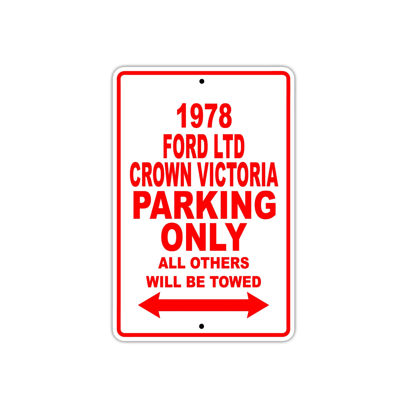 1978 Ford LTD Crown Victoria Car Parking Only All Others Will Be Towed Sign