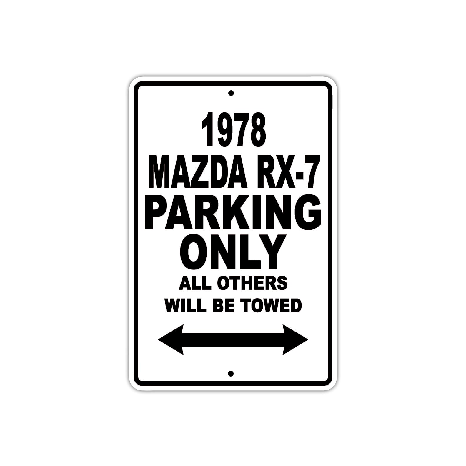 1978 Mazda RX-7 Car Parking Only All Others Will Be Towed Metal Sign