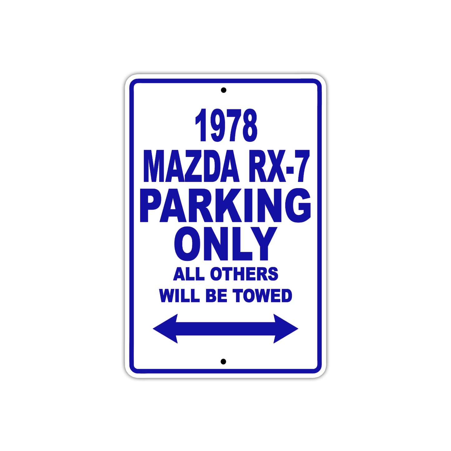 1978 Mazda RX-7 Car Parking Only All Others Will Be Towed Metal Sign Plate