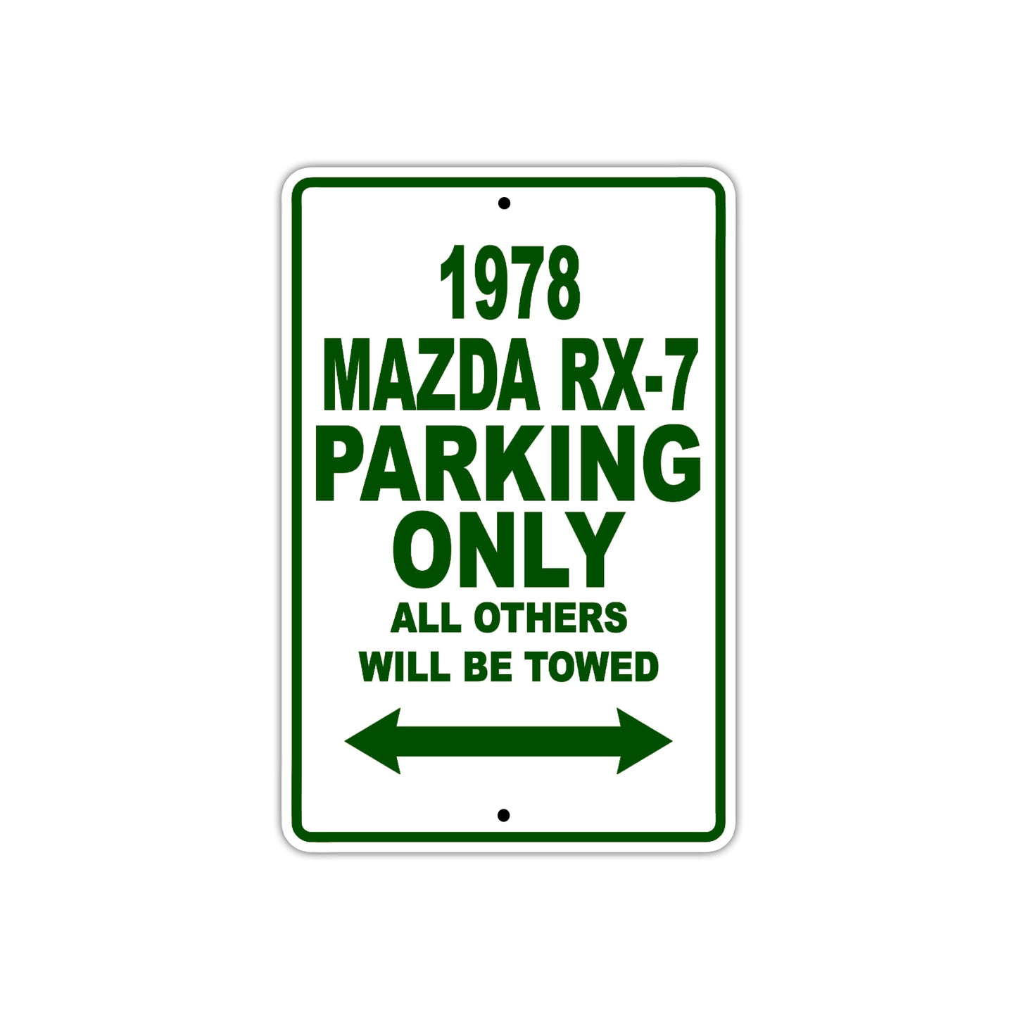 1978 Mazda RX-7 Car Parking Only All Others Will Be Towed Sign Plate