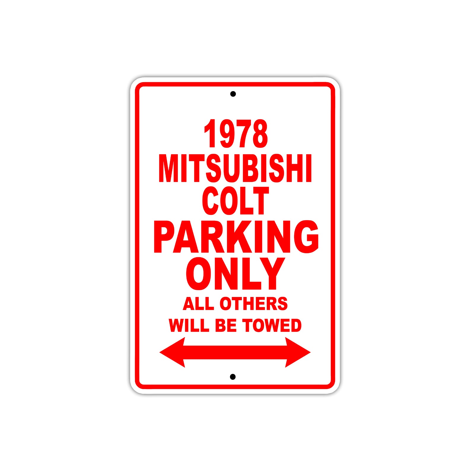 1978 Mitsubishi Colt Car Parking Only All Others Will Be Towed Sign