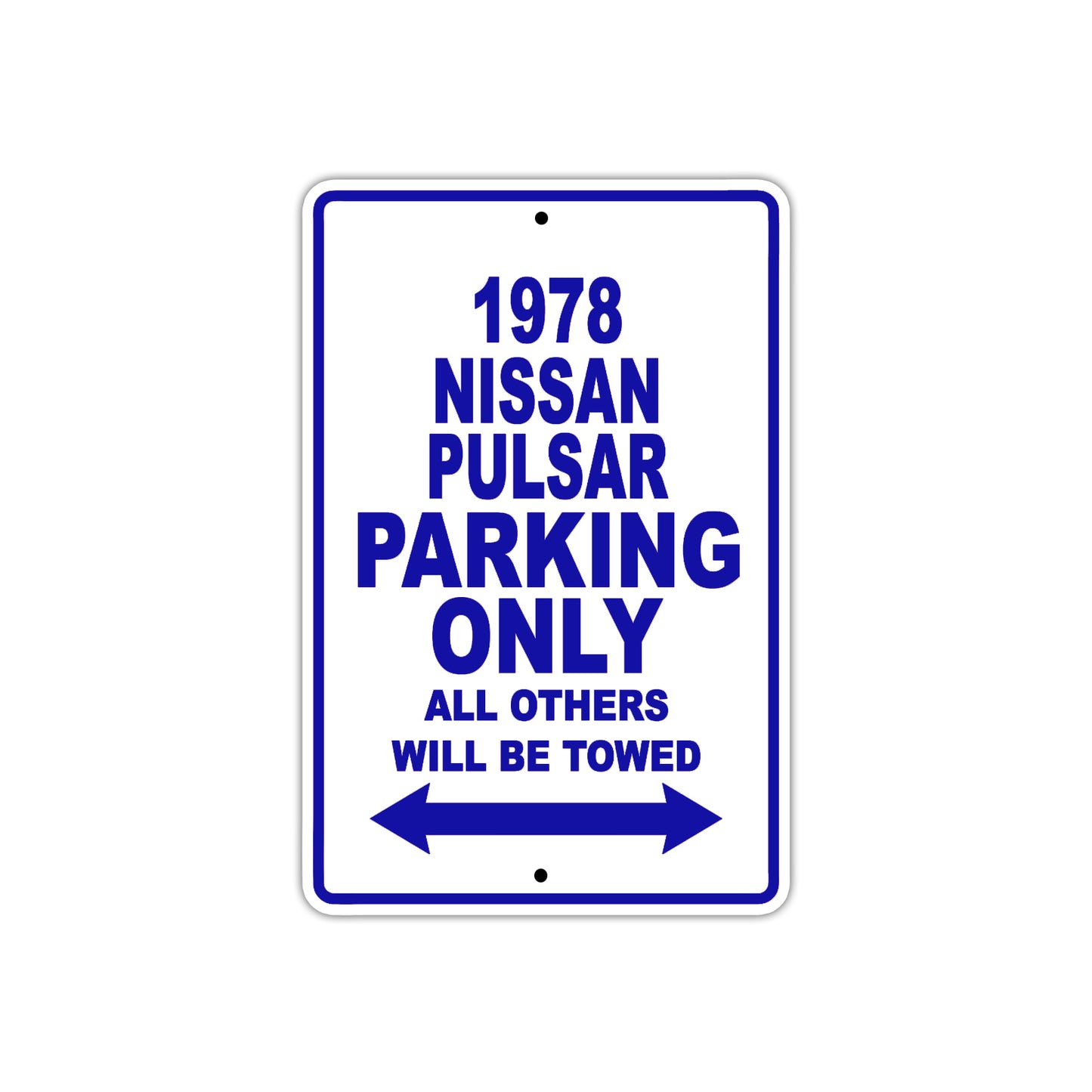 1978 Nissan Pulsar Car Parking Only All Others Will Be Towed Metal Sign Plate