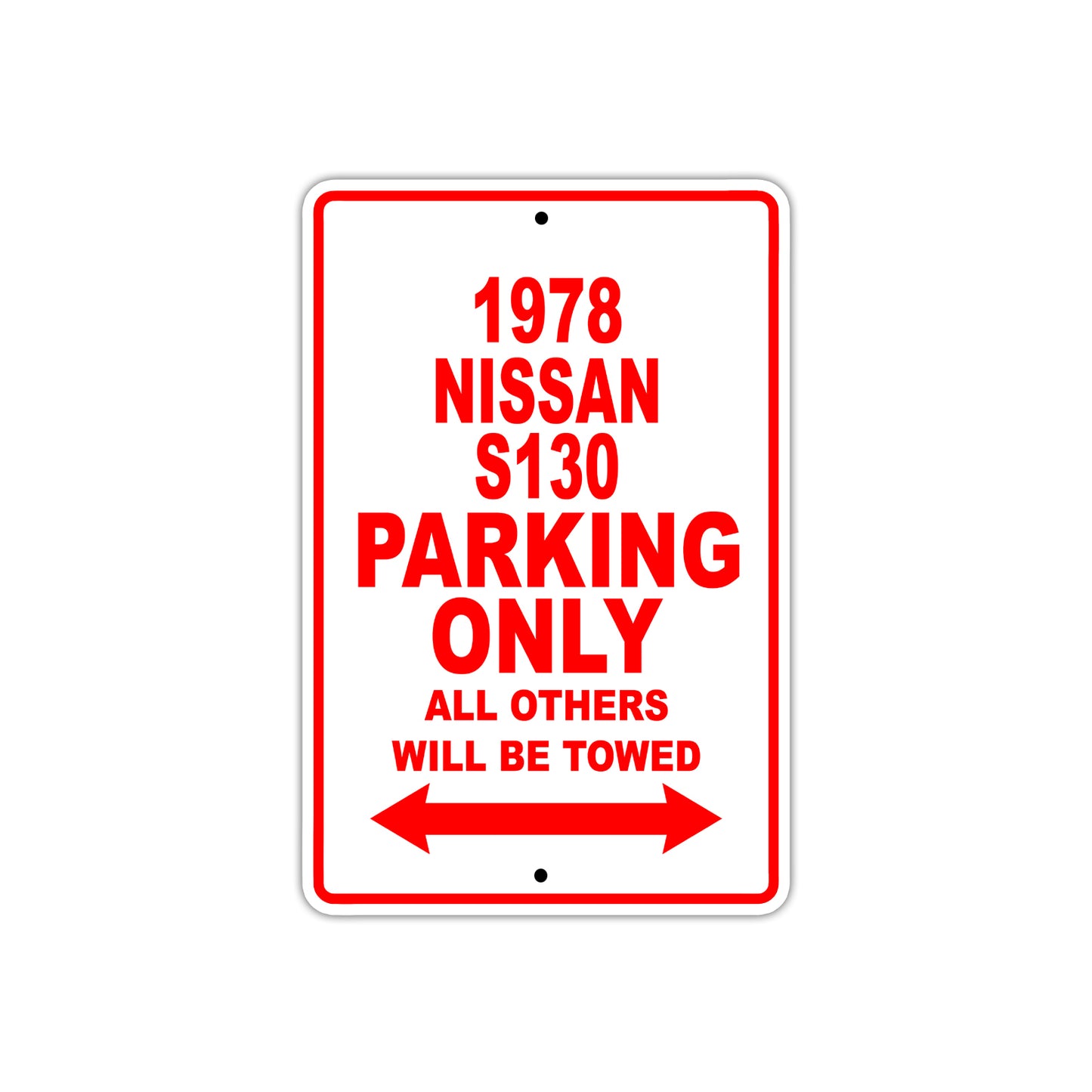 1978 Nissan S130 Car Parking Only All Others Will Be Towed Sign