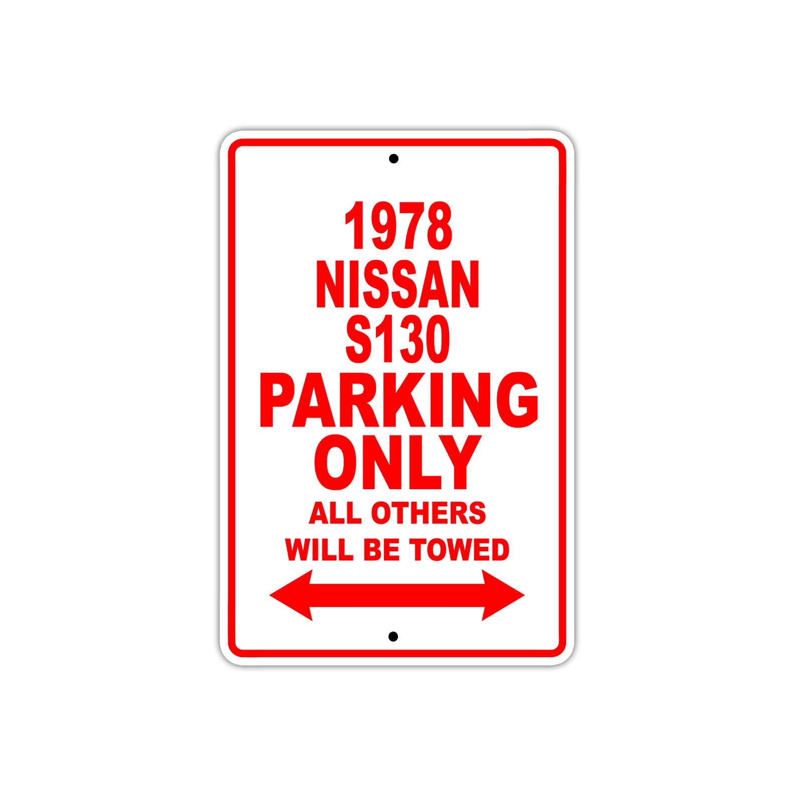 1978 Nissan S130 Car Parking Only All Others Will Be Towed Sign