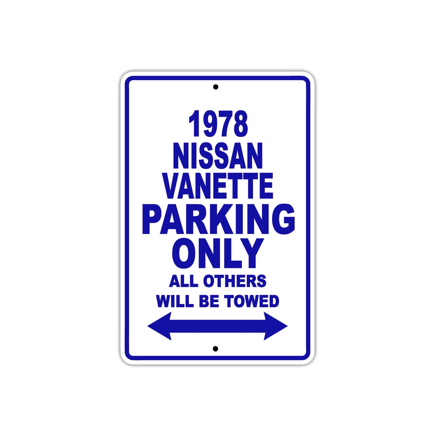 1978 Nissan Vanette Car Parking Only All Others Will Be Towed Metal Sign Plate