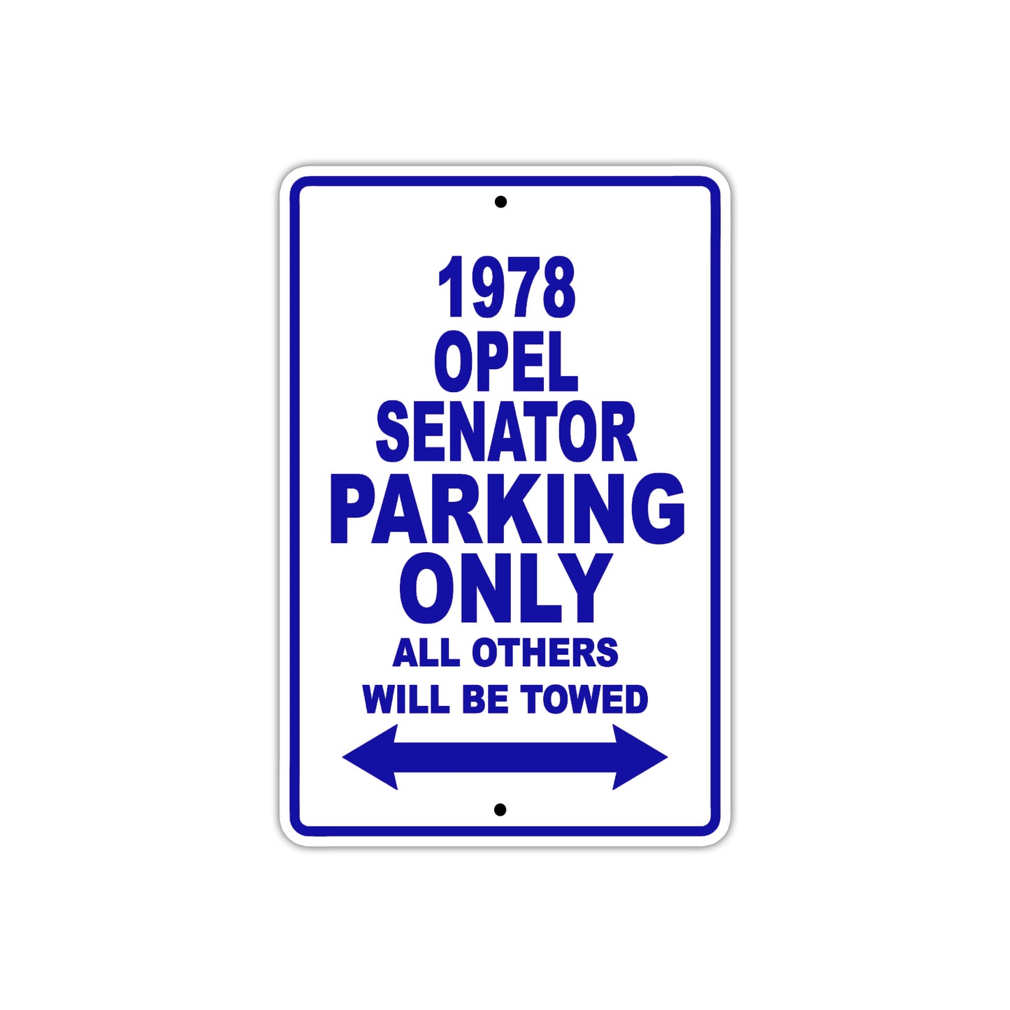 1978 Opel Senator Car Parking Only All Others Will Be Towed Metal Sign Plate
