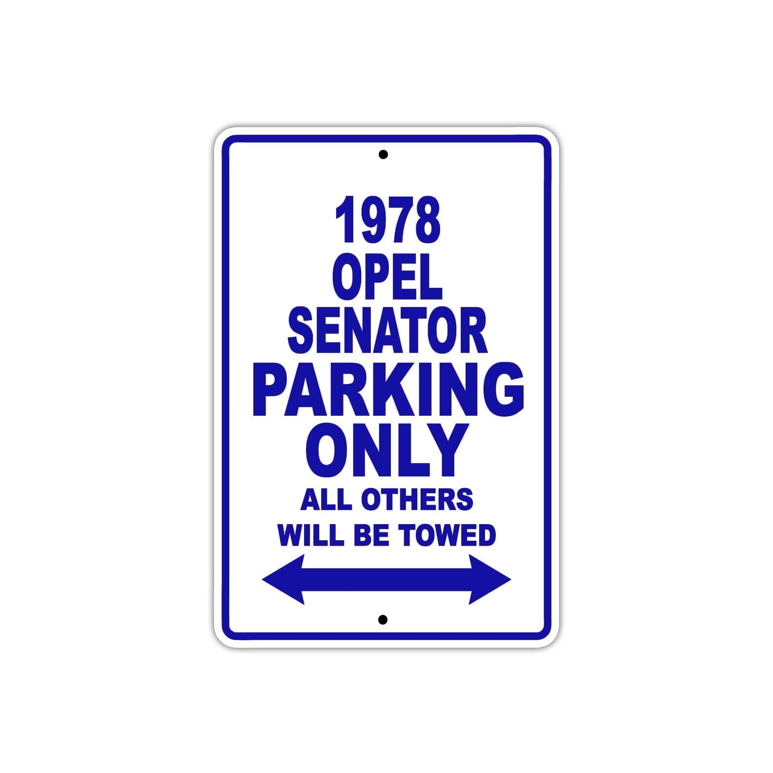 1978 Opel Senator Car Parking Only All Others Will Be Towed Metal Sign Plate