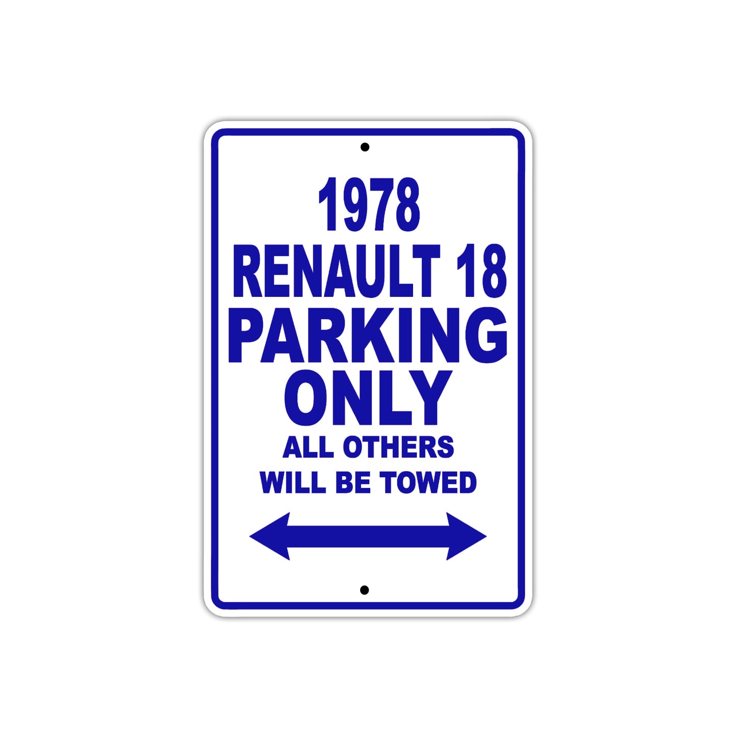 1978 Renault 18 Car Parking Only All Others Will Be Towed Metal Sign Plate