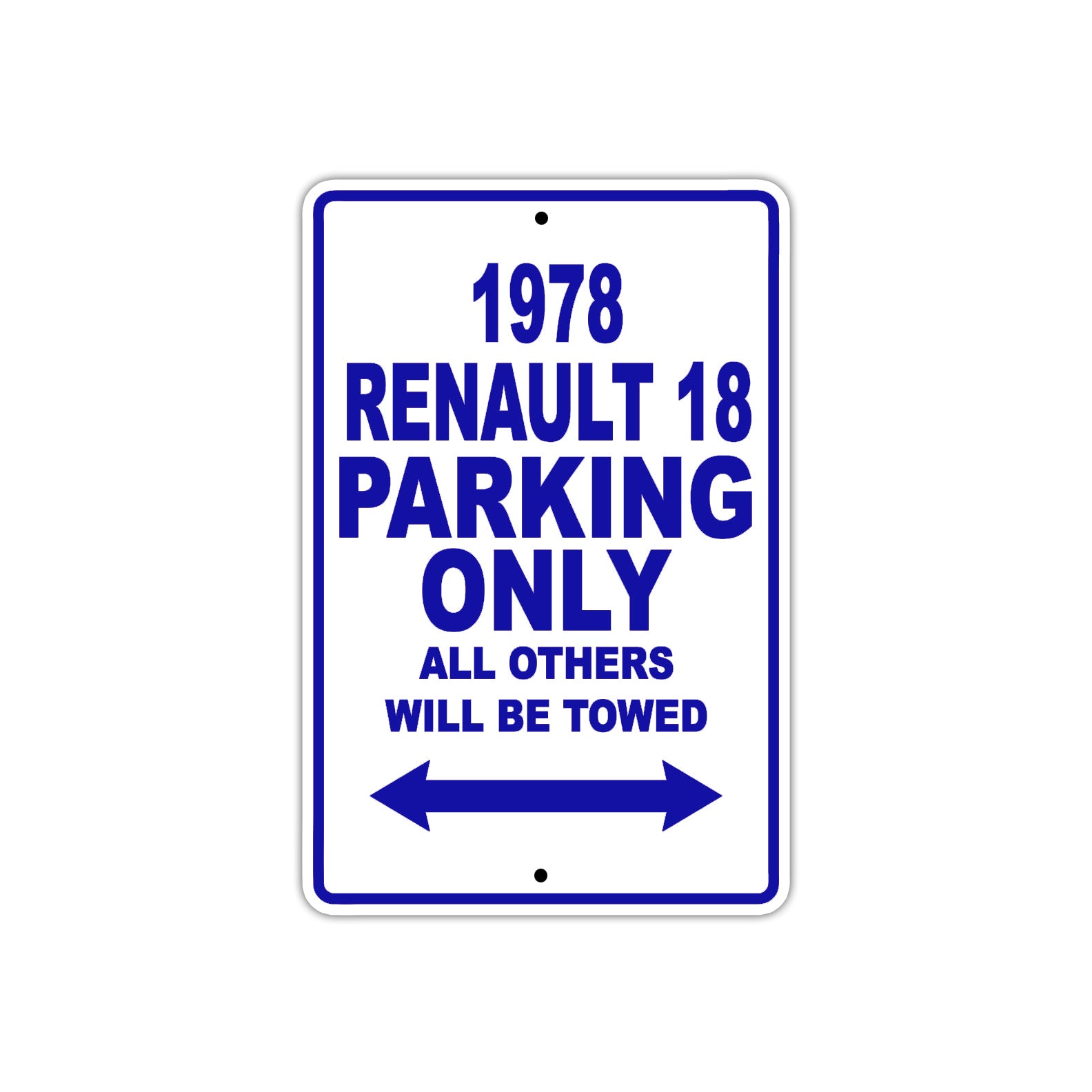 1978 Renault 18 Car Parking Only All Others Will Be Towed Metal Sign Plate