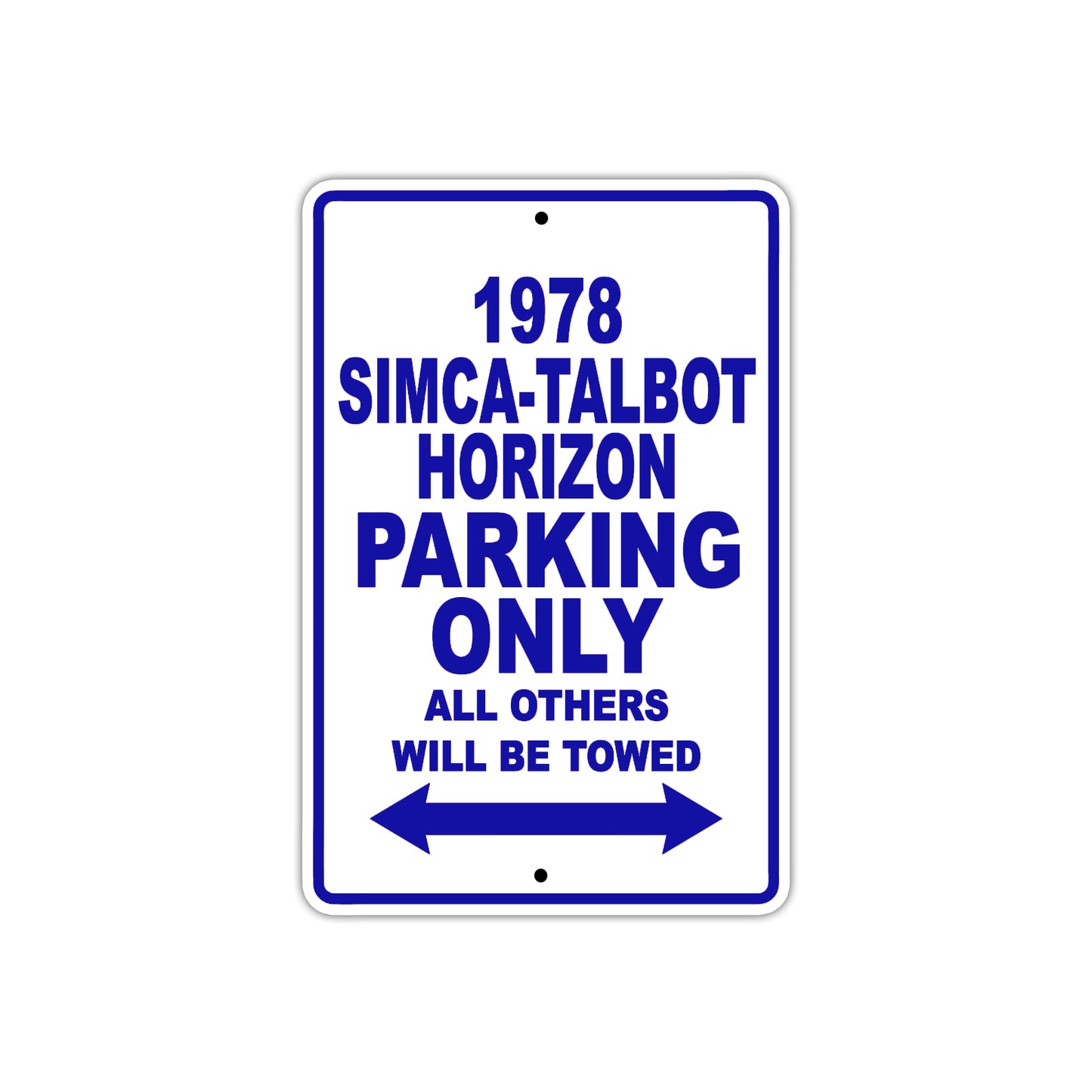 1978 Simca-Talbot Horizon Car Parking Only All Others Will Be Towed Metal Sign Plate 