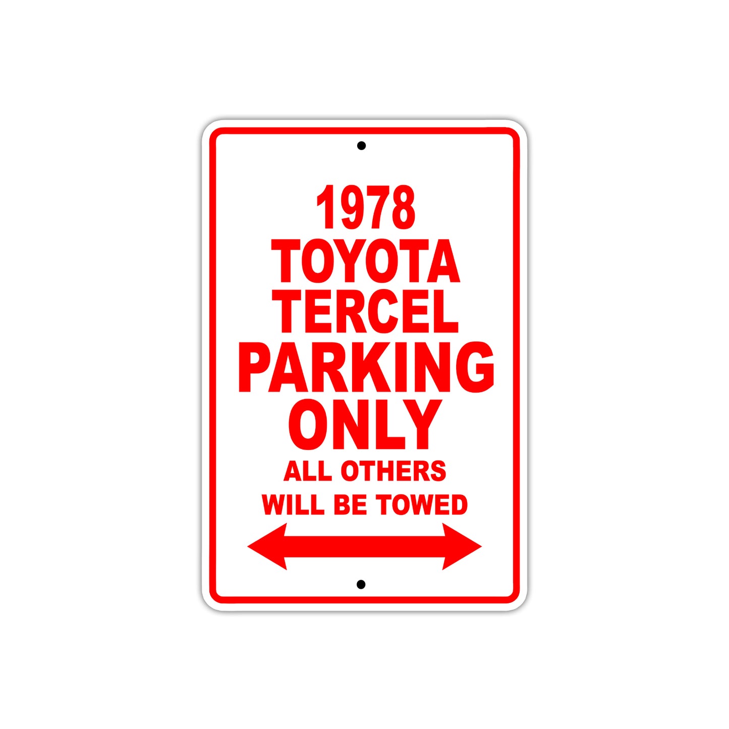 1978 Toyota Tercel Car Parking Only All Others Will Be Towed Sign