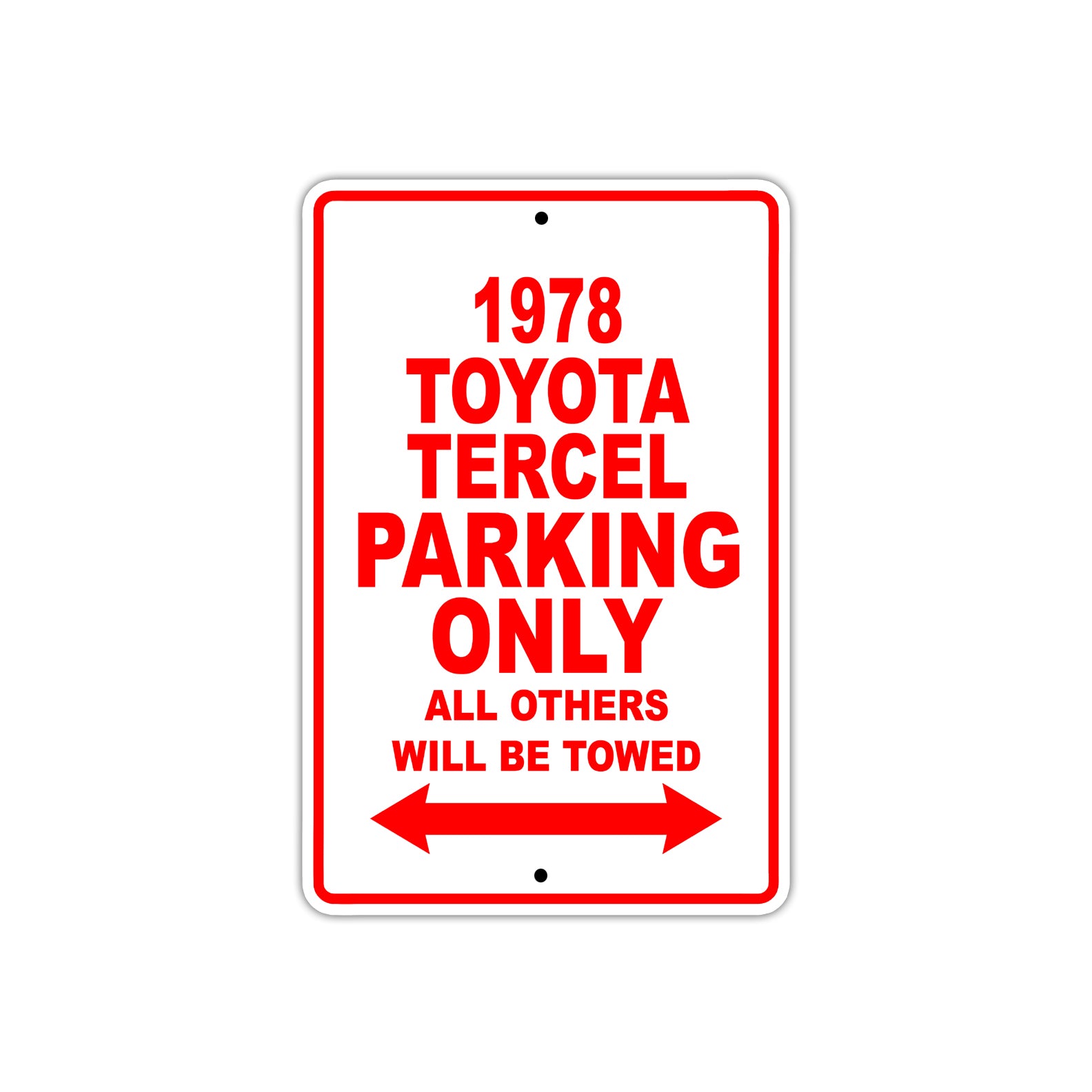 1978 Toyota Tercel Car Parking Only All Others Will Be Towed Sign