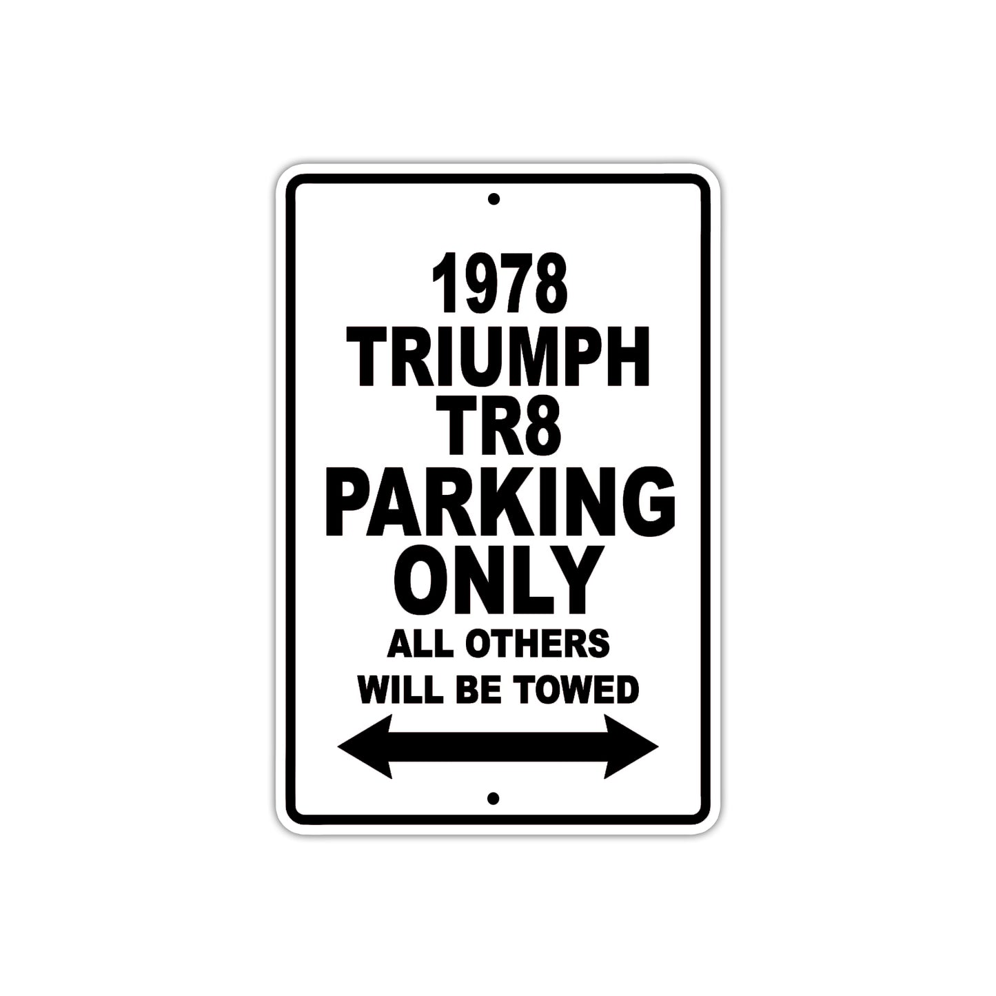 1978 Triumph TR8 Car Parking Only All Others Will Be Towed Metal Sign  