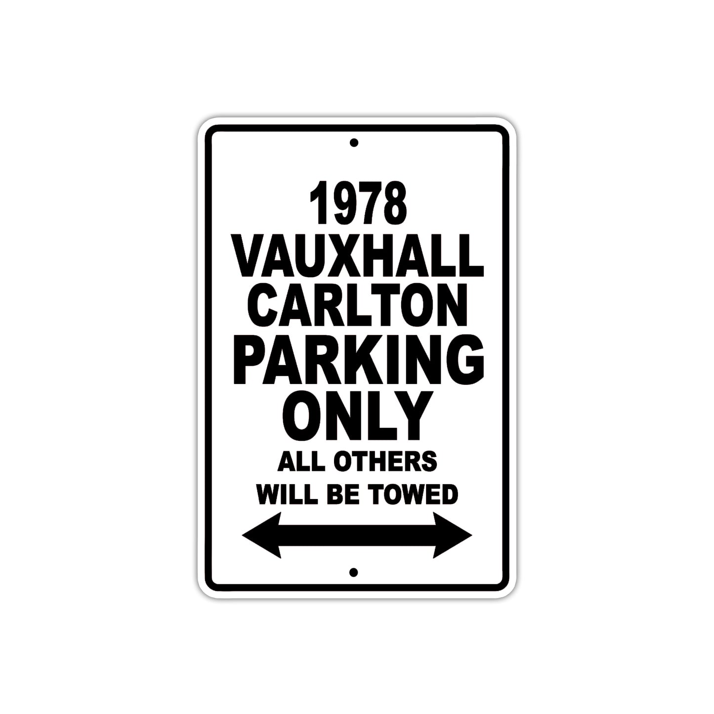 1978 Vzuxhall Carlton Car Parking Only All Others Will Be Towed Metal Sign  