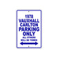 1978 Vzuxhall Carlton Car Parking Only All Others Will Be Towed Metal Sign Plate