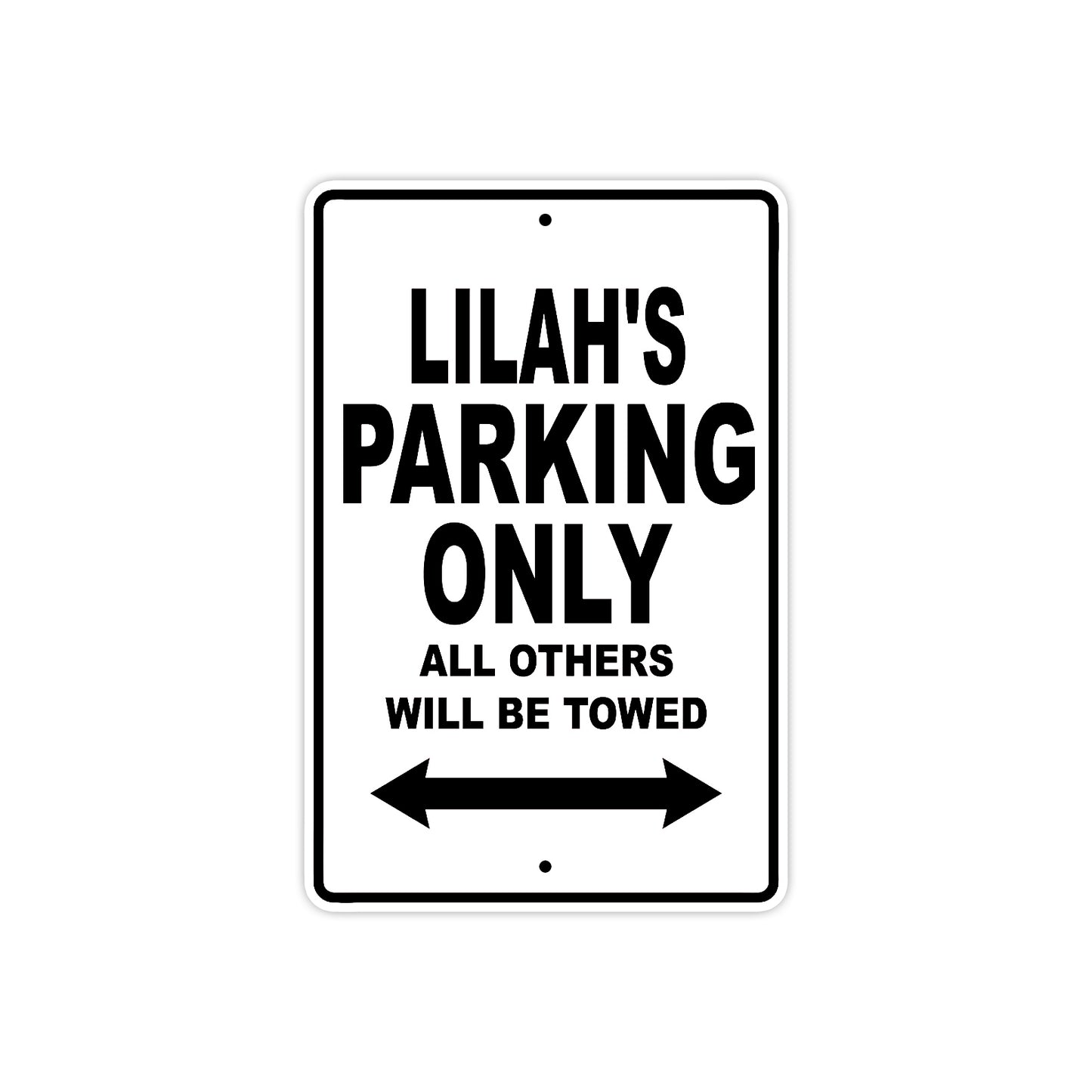 Lilah's Name Parking Only All Others Will Be Towed Aluminum Metal Sign