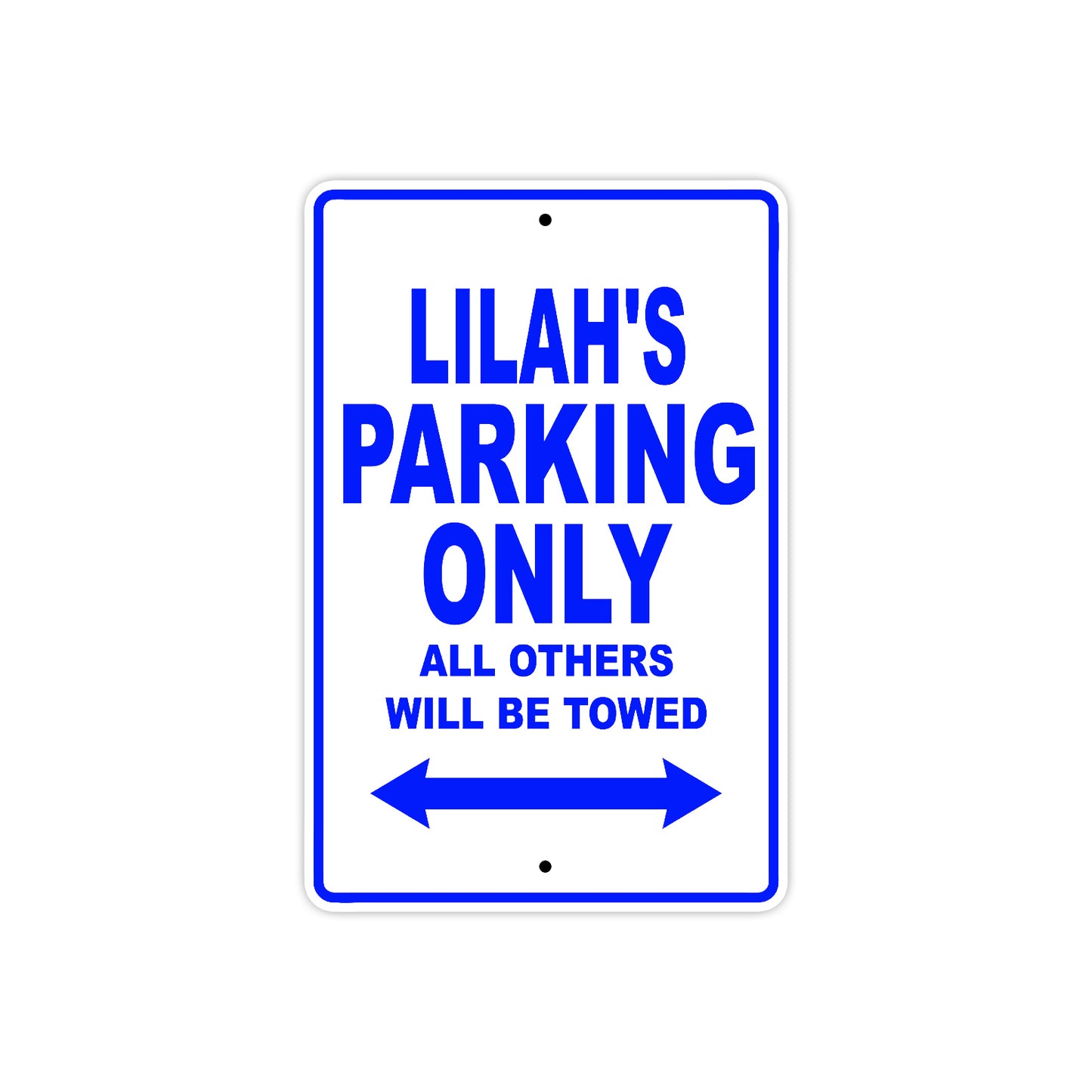 Lilah's Name Parking Only All Others Will Be Towed Aluminum Metal Sign